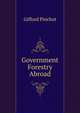 Government Forestry Abroad, Pinchot, Gifford 
