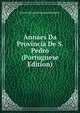 Annaes Da Provincia De S. Pedro (Portuguese Edition), Jose Feliciano Fernandes Pinheiro 