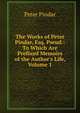 The Works of Peter Pindar, Esq. Pseud.: To Which Are Prefixed Memoirs of the Author's Life, Volume 1, Peter Pindar 