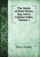 The Works of Peter Pindar, Esq. with a Copious Index, Volume 1, Peter Pindar 