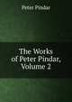 The Works of Peter Pindar, Volume 2, Peter Pindar 