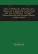Odes of Pindar, Tr., with Notes and Illustr., by G. West, R.B. Greene and H.J. Pye. to Which Is Prefixed a Dissertation On the Olympic Games, by the Former, Pindarus 