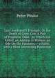 Lord Auckland'S Triumph: Or the Death of Crim. Con: A Pair of Prophetic Odes. . to Which Are Added, an Address to Hymen; an Ode On the Passions; . - a Fable. with a Most Interesting Postscript, Peter Pindar 