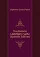 Vocabulario Castellano-Cuna (Spanish Edition), Alphonse Louis Pinart 