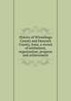 History of Winnebago County and Hancock County, Iowa, a record of settlement, organization, progress and achievement, 