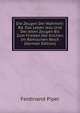 Die Zeugen Der Wahrheit: Bd. Das Leben Jesu Und Der Alten Zeugen Bis Zum Frieden Der Kirchen Im Romischen Reich (German Edition), Ferdinand Piper 