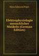 Elektrophysiologie menschlicher Muskeln (German Edition), Hans Edmund Piper 