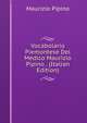 Vocabolario Piemontese Del Medico Maurizio Pipino . (Italian Edition), Maurizio Pipino 