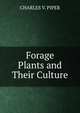 Forage Plants and Their Culture, CHARLES V. PIPER 