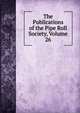The Publications of the Pipe Roll Society, Volume 26, 