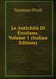 Le Antichita Di Ercolano, Volume 1 (Italian Edition), Tommaso Piroli 
