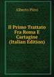 Il Primo Trattato Fra Roma E Cartagine (Italian Edition), Alberto Pirro 