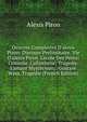 Oeuvres Complettes D'alexis Piron: Discours Preliminaire. Vie D'alexis Piron. L'ecole Des Peres; Comedie. Callisthene; Tragedie. L'amant Mysterieux; . Gustave Wasa, Tragedie (French Edition), Alexis Piron 