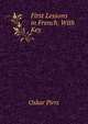 First Lessons in French. With Key, Oskar Pirrs 