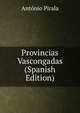 Provincias Vascongadas (Spanish Edition), Antonio Pirala 