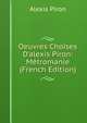 Oeuvres Choises D'alexis Piron: M?tromanie (French Edition), Alexis Piron 