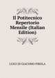 Il Potitecnico Repertorio Mensile (Italian Edition), LUIGI DI GIACOMO PIROLA 