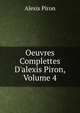 Oeuvres Complettes D'alexis Piron, Volume 4, Alexis Piron 