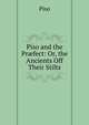 Piso and the Pr?fect: Or, the Ancients Off Their Stilts, Piso 
