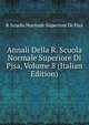 Annali Della R. Scuola Normale Superiore Di Pisa, Volume 8 (Italian Edition), R Scuola Normale Superiore Di Pisa 