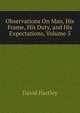 Observations On Man, His Frame, His Duty, and His Expectations, Volume 3, David Hartley 