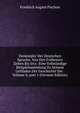 Denkm?ler Der Deutschen Sprache, Von Den Fr?hesten Zeiten Bis Jetz: Eine Vollst?ndige Beispielsammlung Zu Seinem Leitfaden Der Geschichte Der . Volume 6, part 1 (German Edition), Friedrich August Pischon 