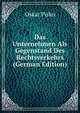Das Unternehmen Als Gegenstand Des Rechtsverkehrs (German Edition), Oskar Pisko 