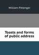 Toasts and forms of public address, William Pittenger 