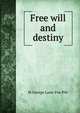 Free will and destiny, St George Lane-Fox Pitt 