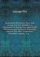 Immediate Revelation True: And George Fox Not Mistaken ; a Testimony for George Fox, Against His Detractors and Traducers, Especially Against One Who . Published a Pamphlet, Signed, "E.a.," ., George Pitt 