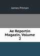 Ae Reportin Magazin, Volume 2, James Pitman 