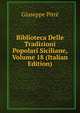 Biblioteca Delle Tradizioni Popolari Siciliane, Volume 18 (Italian Edition), Giuseppe Pitre 