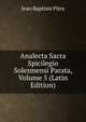 Analecta Sacra Spicilegio Solesmensi Parata, Volume 5 (Latin Edition), Jean Baptiste Pitra 