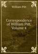 Correspondence of William Pitt, Volume 4, William Pitt 
