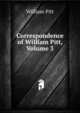 Correspondence of William Pitt, Volume 3, William Pitt 
