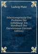 Selectionsprinzip Und Probleme Der Artbildung: Ein Handbuch Des Darwinismus (German Edition), Ludwig Plate 