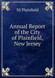Annual Report of the City of Plainfield, New Jersey, NJ Plainfield 