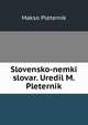 Slovensko-nemki slovar. Uredil M. Pleternik, Makso Pleternik 