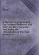 A Plea for Strengthening Our Internal Defences and Carrying On a 'conjoint War' Upon the 'strongholds of Vice and Ignorance'., Plea 