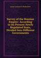 Survey of the Russian Empire: According to Its Present Newly Regulated State, Divided Into Different Governments, Serge Ivanovich Pleshcheev 