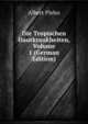 Die Tropischen Hautkrankheiten, Volume 1 (German Edition), Albert Plehn 