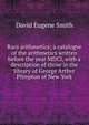 Rara arithmetica; a catalogve of the arithmetics written before the year MDCI, with a description of those in the library of George Arthvr Plimpton of New York, Smith, David Eugene, 1860-1944 