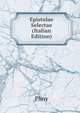 Epistulae Selectae (Italian Edition), Pliny 