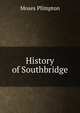History of Southbridge, Moses Plimpton 