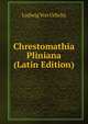 Chrestomathia Pliniana (Latin Edition), Ludwig Von Urlichs 