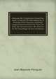 Manuel De L'ing?nieur-Forestier, Avec L'indicat On Des Mesures ? Prendre Pour Assurer ? Jamais L'approvisionnement Du Pays, En Bois De Construction, De Marine Et De Chauffage (French Edition), Jean Baptiste Plinguet 