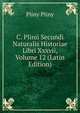 C. Plinii Secundi Naturalis Historiae Libri Xxxvii, Volume 12 (Latin Edition), Pliny Pliny 