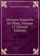 Histoire Naturelle De Pline, Volume 15 (French Edition), Ajasson De Grandsagne 