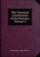 The Chemical Constitution of the Proteins, Volume 2, Robert Henry Aders Plimmer 