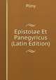 Epistolae Et Panegyricus (Latin Edition), Pliny 